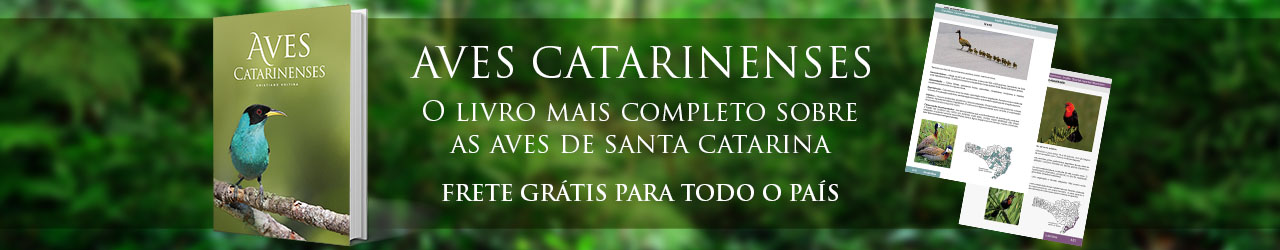 Aves Catarinenses - O livro mais completo sobre as aves de Santa Catarina